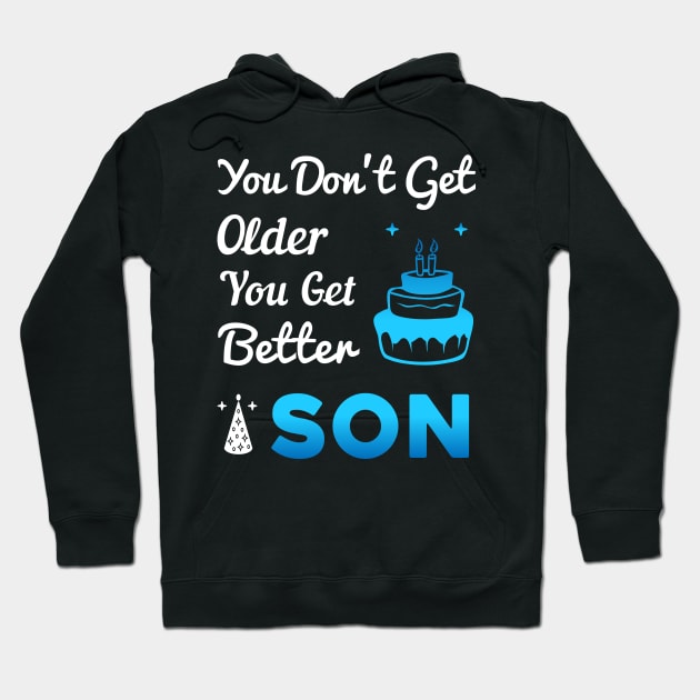 You don't get older, you get better SON Hoodie by Parrot Designs